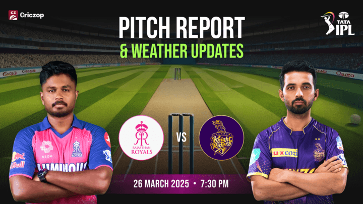 IPL 2025 - RR vs KKR: Pitch Report & Weather Updates